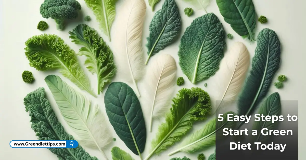 5 Easy Steps to Start a Green Diet Today