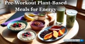 Pre-Workout Plant-Based Meals for Energy